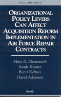 Organizational Policy Levers Can Affect Acquistion Reform Implemenatation in Air Force Repair Contracts