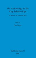 Archaeology of the Clay Tobacco Pipe III