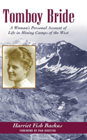 Tomboy Bride: A Woman's Personal Account of Life in Mining Camps of the West