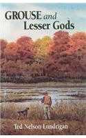 Grouse and Lesser Gods
