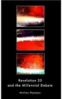 Revelation 20 and the Millennial Debate