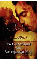 Deadly Encounters of the Supernatural Kind