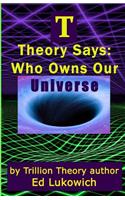 T Theory Says
