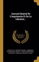 Journal Général De L'imprimerie Et De La Librairie...