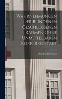 Wahrnehmungen Der Blinden in Geschlossenen Raumen Ohne Unmittelbaren Korperkontakt