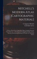 Mitchell's Modern Atlas [cartographic Material]
