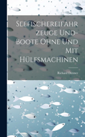 Seefischereifahrzeuge Und- Boote Ohne Und Mit Hülfsmachinen