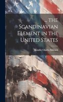 ... the Scandinavian Element in the United States