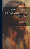 Wondrous Cross and Other Sermons