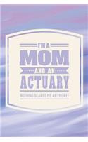 I'm A Mom And An Actuary Nothing Scares Me Anymore!