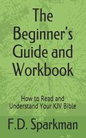 The Beginner's Guide and Workbook