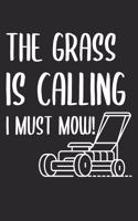 The Grass Is Calling I Must Mow!