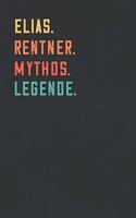 Elias. Rentner. Mythos. Legende.: Notizbuch - individuelles Ruhestand Geschenk für Notizen, Zeichnungen und Erinnerungen - liniert mit 100 Seiten