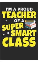 I'm A Proud Teacher Of A Super Smart Class