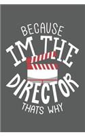 Because Im the director thats why