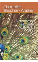 Embracing a Closer Walk With God