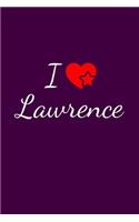 I love Lawrence: Notebook / Journal / Diary - 6 x 9 inches (15,24 x 22,86 cm), 150 pages. For everyone who's in love with Lawrence.