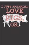 Notebook: Pig I Just Freaking Love Pigs Hog Boar Dot Grid 6x9 120 Pages Journal