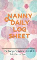 Nanny daily log sheet: This Baby Log Book creates for help a mom monitor baby in daily activity Baby Record Book Baby's Daily Log Book, Track and Monitor Your Newborn Baby