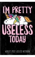 I'm pretty useless today - World's most useless Notebook