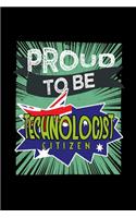 Proud to be technologist citizen: Notebook - Journal - Diary - 110 Lined pages - 6 x 9 in - 15.24 x 22.86 cm - Doodle Book - Funny Great Gift