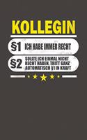 Kollegin §1 Ich Habe Immer Recht §2 Sollte Ich Einmal Nicht Recht Haben, Tritt Ganz Automatisch §1 In Kraft: Punktiertes Notizbuch mit 120 Seiten zum festhalten für Eintragungen aller Art