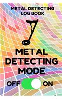 Metal Detecting Log Book: Tracker for Metal Detectorists, 150 Pages with Spaces to Track your Finds, Convenient 6 by 9 Inch Size, Colorful Mode Cover