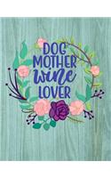 Dog Mother Wine Lover: 18 Month Weekly Undated Planner for Tired-Ass Moms