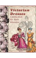 Victorian dresses Coloring Book For Adults: Relaxation