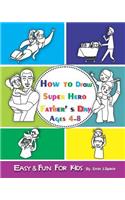 How to Draw Super Hero Father' s Day