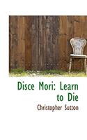 Disce Mori: Learn to Die