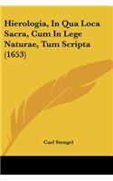Hierologia, In Qua Loca Sacra, Cum In Lege Naturae, Tum Scripta (1653)