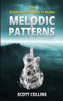 The GuitArchitect's Guide To Modes: Melodic Patterns: Melodic Patterns
