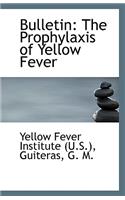 Bulletin: The Prophylaxis of Yellow Fever