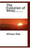 The Evolution of Whist......