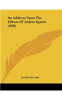 An Address Upon The Effects Of Ardent Spirits (1828)