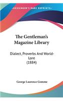 Gentleman's Magazine Library: Dialect, Proverbs And World-Lore (1884)