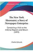 The New York Hooroarer, a Story of Newspaper Enterprise