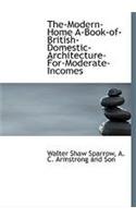 The-Modern-Home A-Book-Of-British-Domestic-Architecture-For-Moderate-Incomes