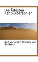 Die Altesten Kant=biographien.