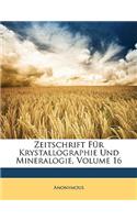 Zeitschrift Fur Krystallographie Und Mineralogie, Volume 16