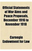 Official Statements of War Aims and Peace Proposals, December 1916 to November 1918