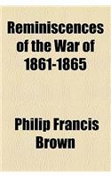 Reminiscences of the War of 1861-1865