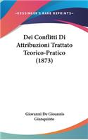 Dei Conflitti Di Attribuzioni Trattato Teorico-Pratico (1873)