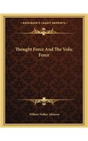 Thought Force and the Volic Force