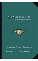 Ambassador: City Temple Sermons (1916)