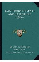 Lazy Tours In Spain And Elsewhere (1896): (English)
