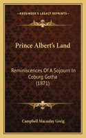 Prince Albert's Land: Reminiscences Of A Sojourn In Coburg Gotha (1871)(English)