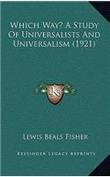 Which Way? A Study Of Universalists And Universalism (1921)