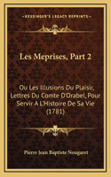 Les Meprises, Part 2: Ou Les Illusions Du Plaisir, Lettres Du Comte D'Orabel, Pour Servir A L'Histoire De Sa Vie (1781)